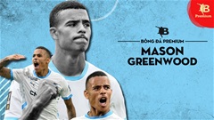 Mason Greenwood: 'Phản anh hùng' trăm năm có một của Marseille